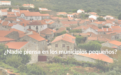 ¿Nadie piensa en los municipios más pequeños?