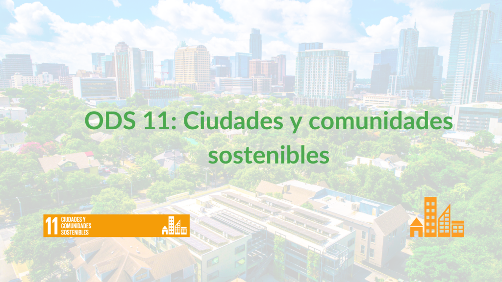 ODS 11: Ciudades y comunidades sostenibles - Grupo Ureka